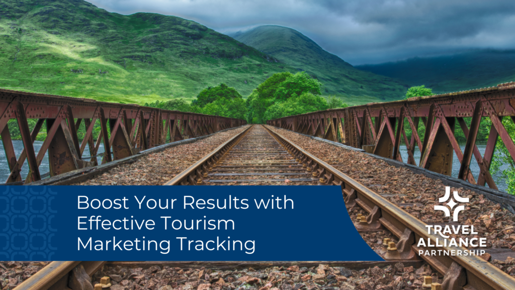 Boost Your Results with Effective Tourism Marketing Tracking
