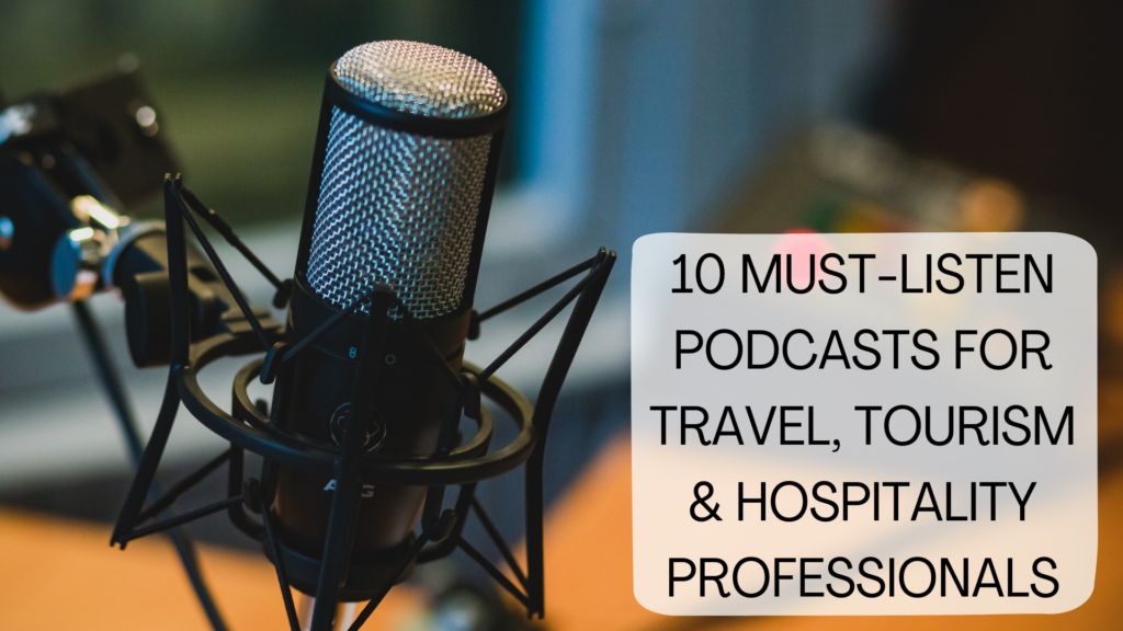 10 Must-listen Podcasts For Travel, Tourism & Hospitality Professionals ...