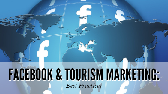 Facebook and Tourism Marketing: Best Practices