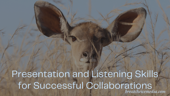 Presentation and Listening Skills for Successful Collaborations