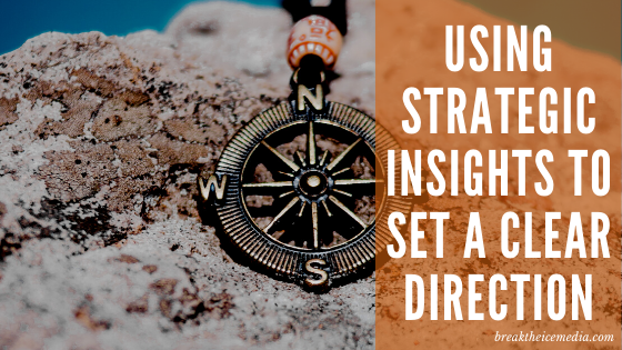 Using Strategic Insights to Set a Clear Direction