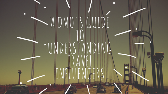 A DMO's Guide to Understanding Travel Influencers