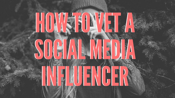 How to vet a social media influencer