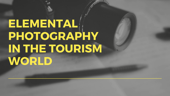 ELEMENTAL PHOTOGRAPHY IN THE TOURISM WORLD