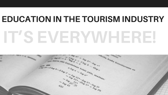 Education in the tourism industry- it's everywhere