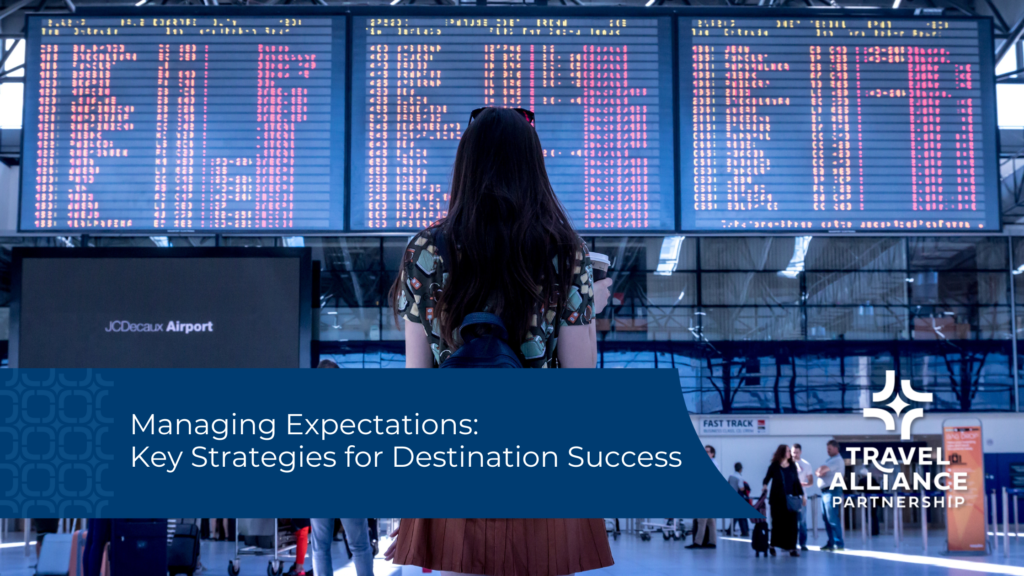 a woman stands in front of flight information screens at an airport. A blue banner near the bottom of the image with the title on it that reads "Managing Expectations: Strategies for Destiantion Success"